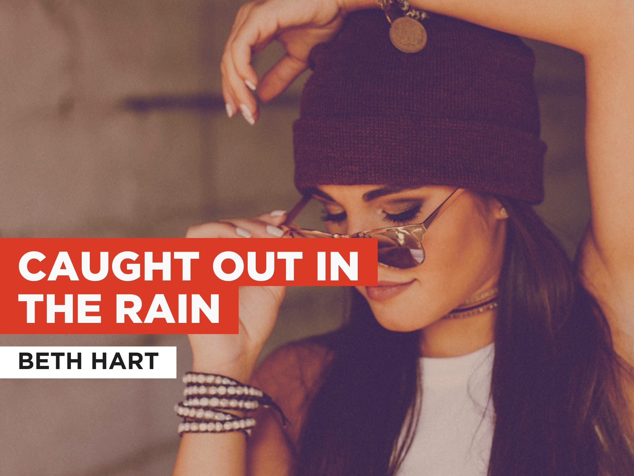 Beth Hart Caught Out In The Rain Traduction Prime Video: Caught Out In The Rain in the Style of Beth Hart
