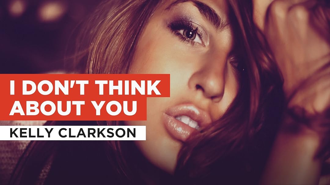 I Don't Think About You in the Style of Kelly Clarkson