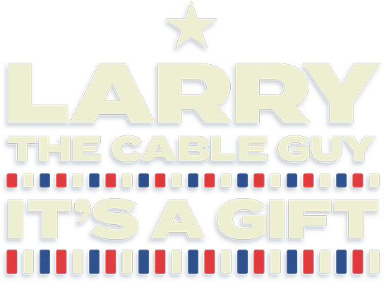 Larry The Cable Guy: It's A Gift