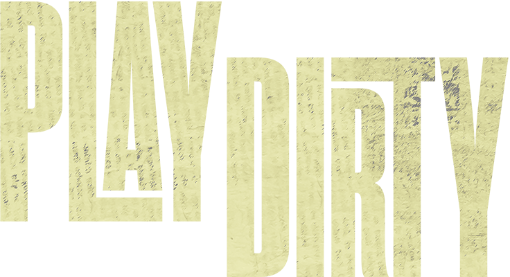 Play Dirty